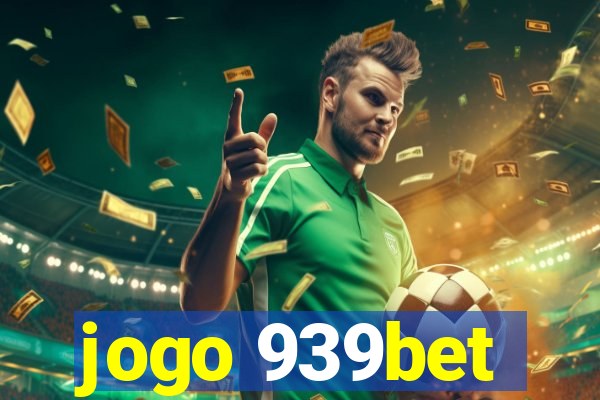 jogo 939bet